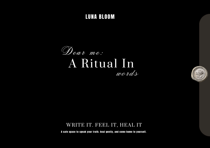 Dear Me: A Ritual in Words
